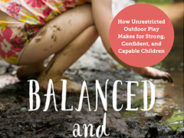 How to Get Your Kids Used to Playing Outside Some day we'll look back at this era in astonishment.